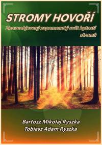 Stromy hovoří - Znovuobjevený zapomenutý svět bytostí stromů